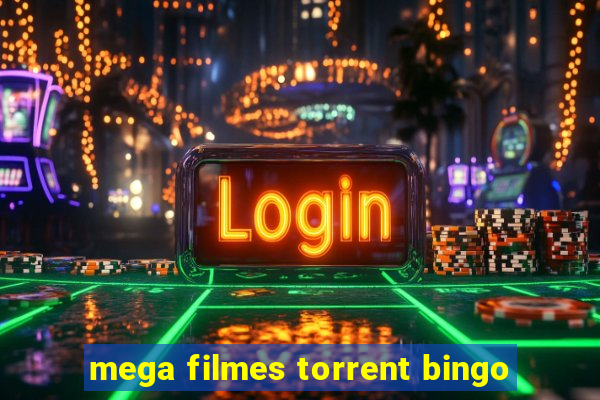 mega filmes torrent bingo